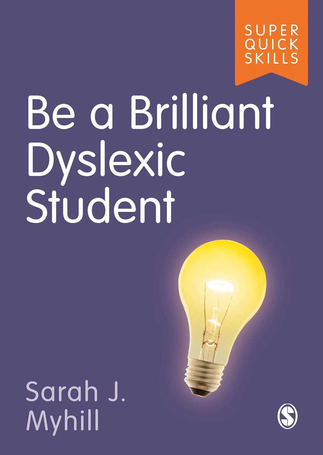 Be a Brilliant Dyslexic Student - Super Quick Skills