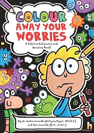 Colour Away Your Worries: A Calming Colouring and Drawing Book