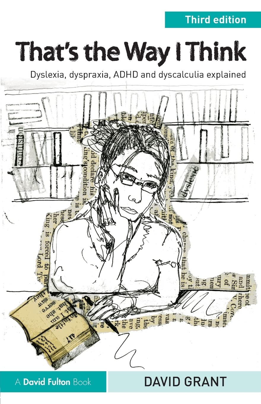 That's the Way I Think: Dyslexia, Dyspraxia and ADHD Explained