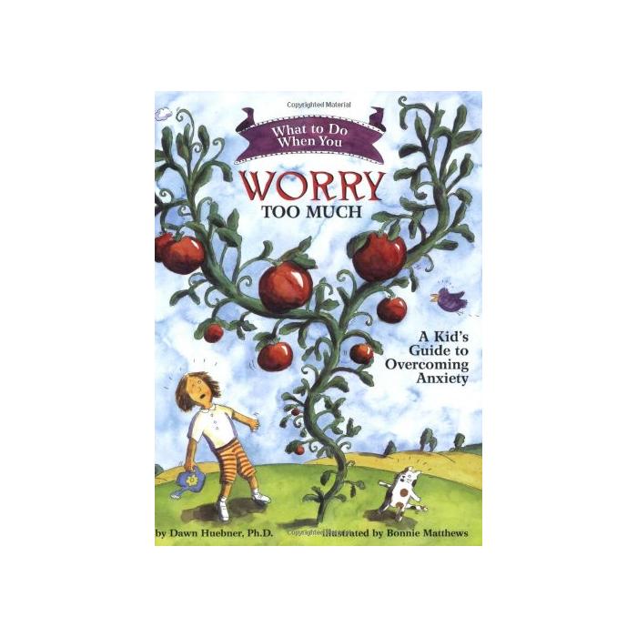 What to Do When You Worry Too Much: A Kid's Guide to Overcoming Anxiety
