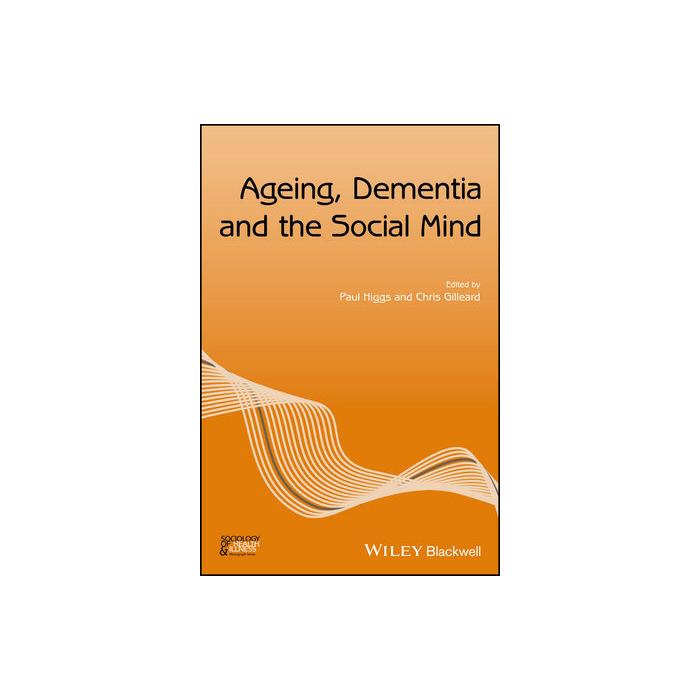 Ageing, Dementia and the Social Mind