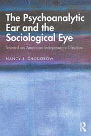 The Psychoanalytic Ear and the Sociological Eye