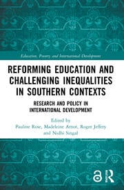 Reforming Education and Challenging Inequalities in Southern Contexts