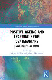 Positive Ageing and Learning from Centenarians