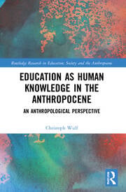 Education as Human Knowledge in the Anthropocene