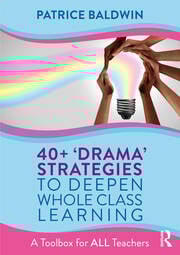 40+ ‘Drama’ Strategies to Deepen Whole Class Learning