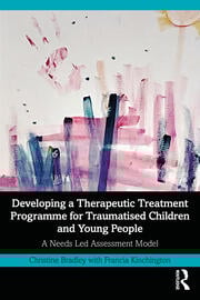 Developing a Therapeutic Treatment Programme for Traumatised Children and Young People