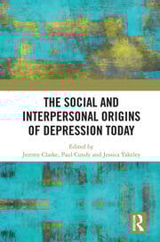 The Social and Interpersonal Origins of Depression Today