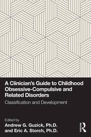 A Clinician's Guide to Childhood Obsessive-Compulsive and Related Disorders