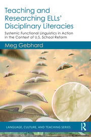 Teaching and Researching ELLs’ Disciplinary Literacies