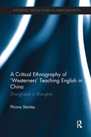 A Critical Ethnography of ‘Westerners’ Teaching English in China