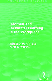 Informal and Incidental Learning in the Workplace (Routledge Revivals)