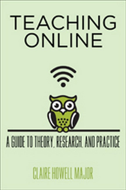 Teaching Online: A Guide to Theory, Research, and Practice