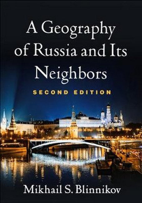 A Geography of Russia and Its Neighbors, Second Edition 2/e