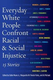 Everyday White People Confront Racial and Social Injustice