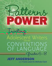 Patterns of Power, Grades 6–8: Inviting Adolescent Writers into the Conventions of Language