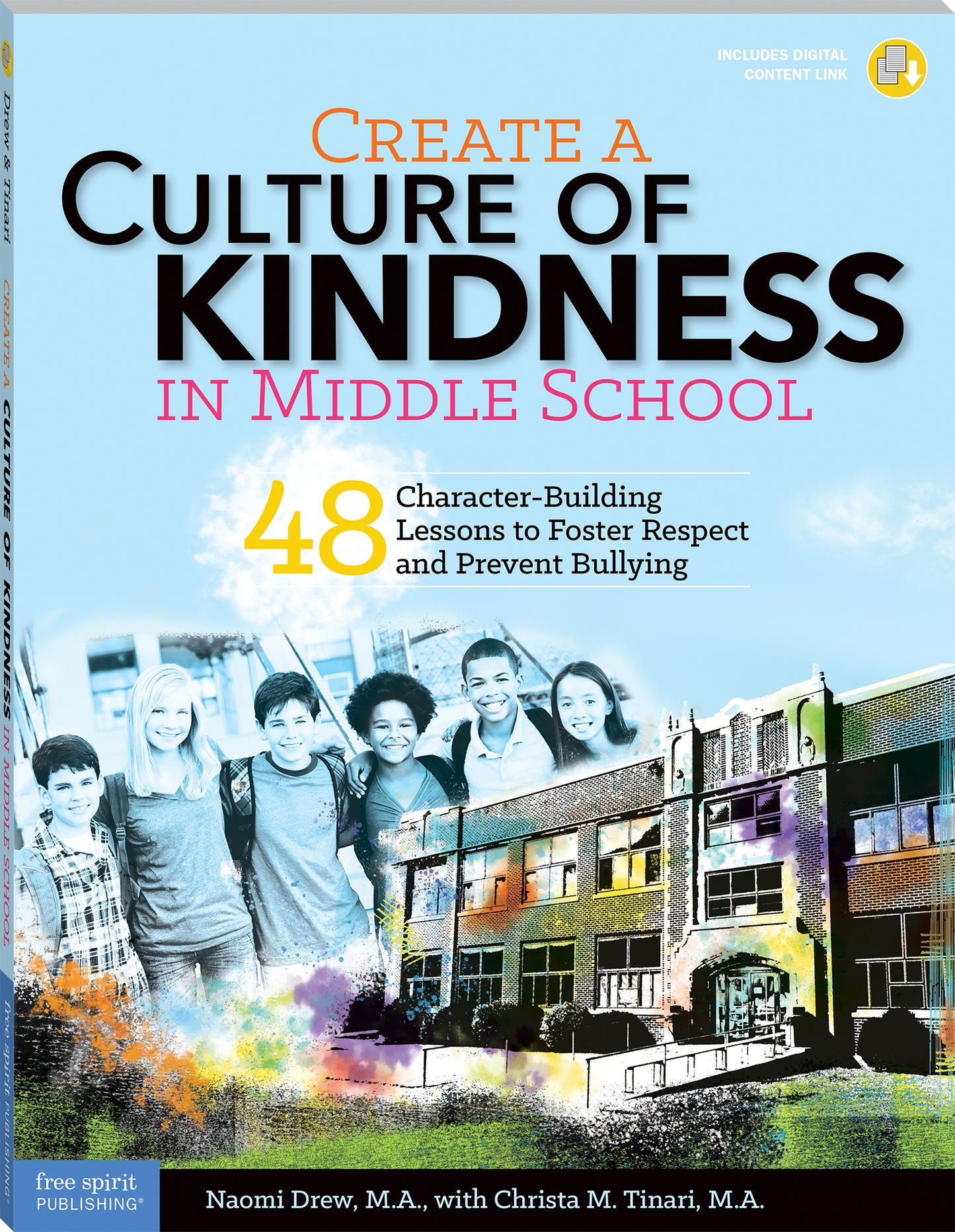 Create a Culture of Kindness in Middle School: 48 Character-Building Lessons to Foster Respect and Prevent Bullying