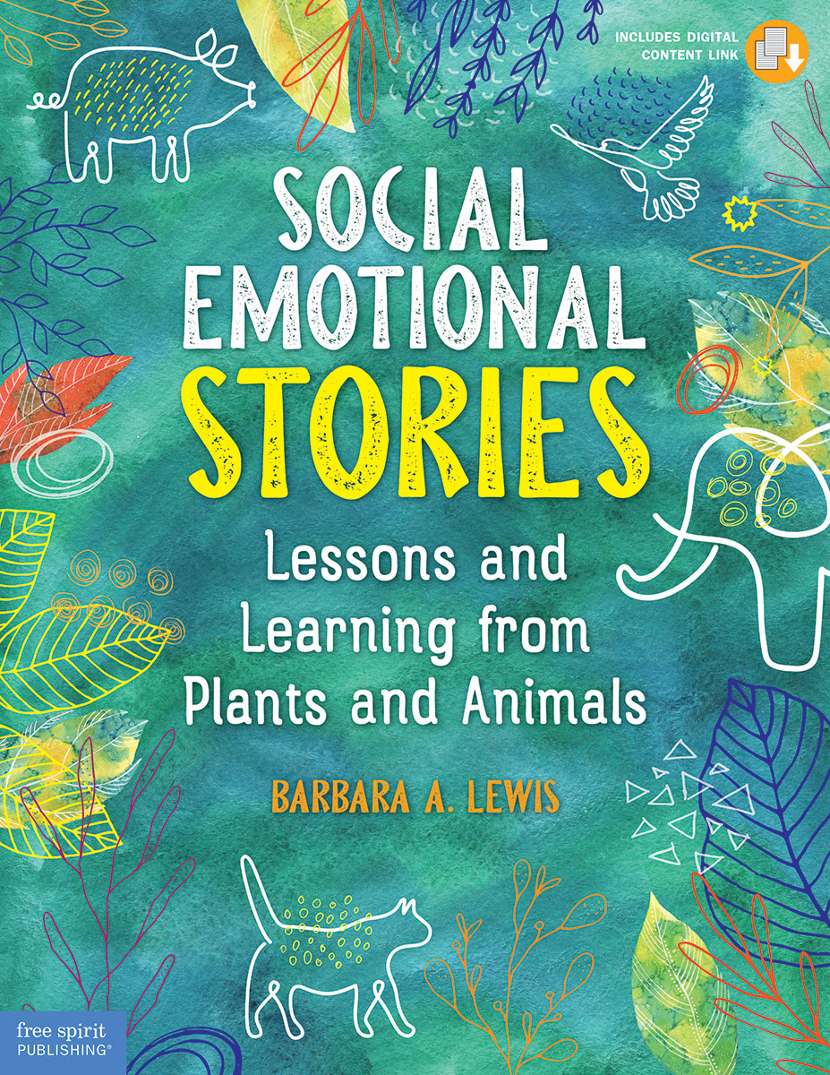 Social Emotional Stories: Lessons and Learning from Plants and Animals