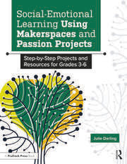 Social-Emotional Learning Using Makerspaces and Passion Projects