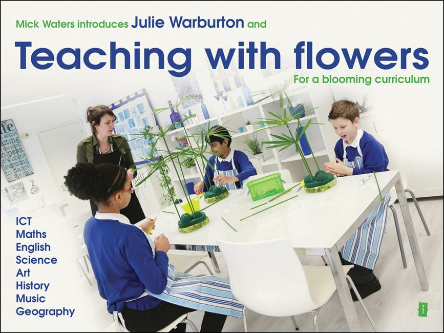 Mick Waters Introduces: Teaching with Flowers- for a Blooming Curriculum