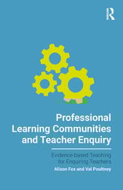 Professional Learning Communities and Teacher Enquiry