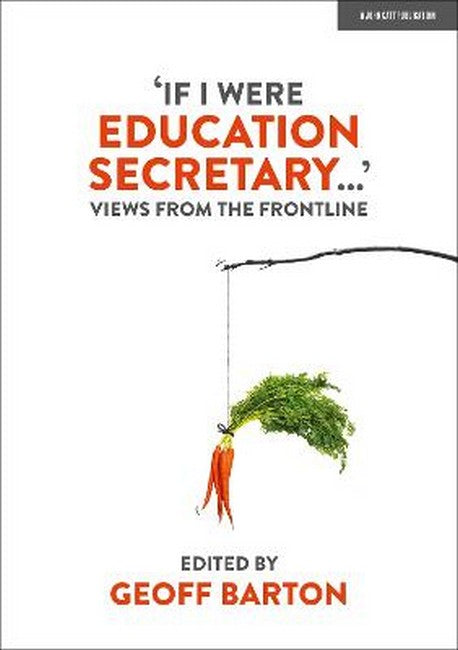 If I Were Education Secretary...': Views from the frontline