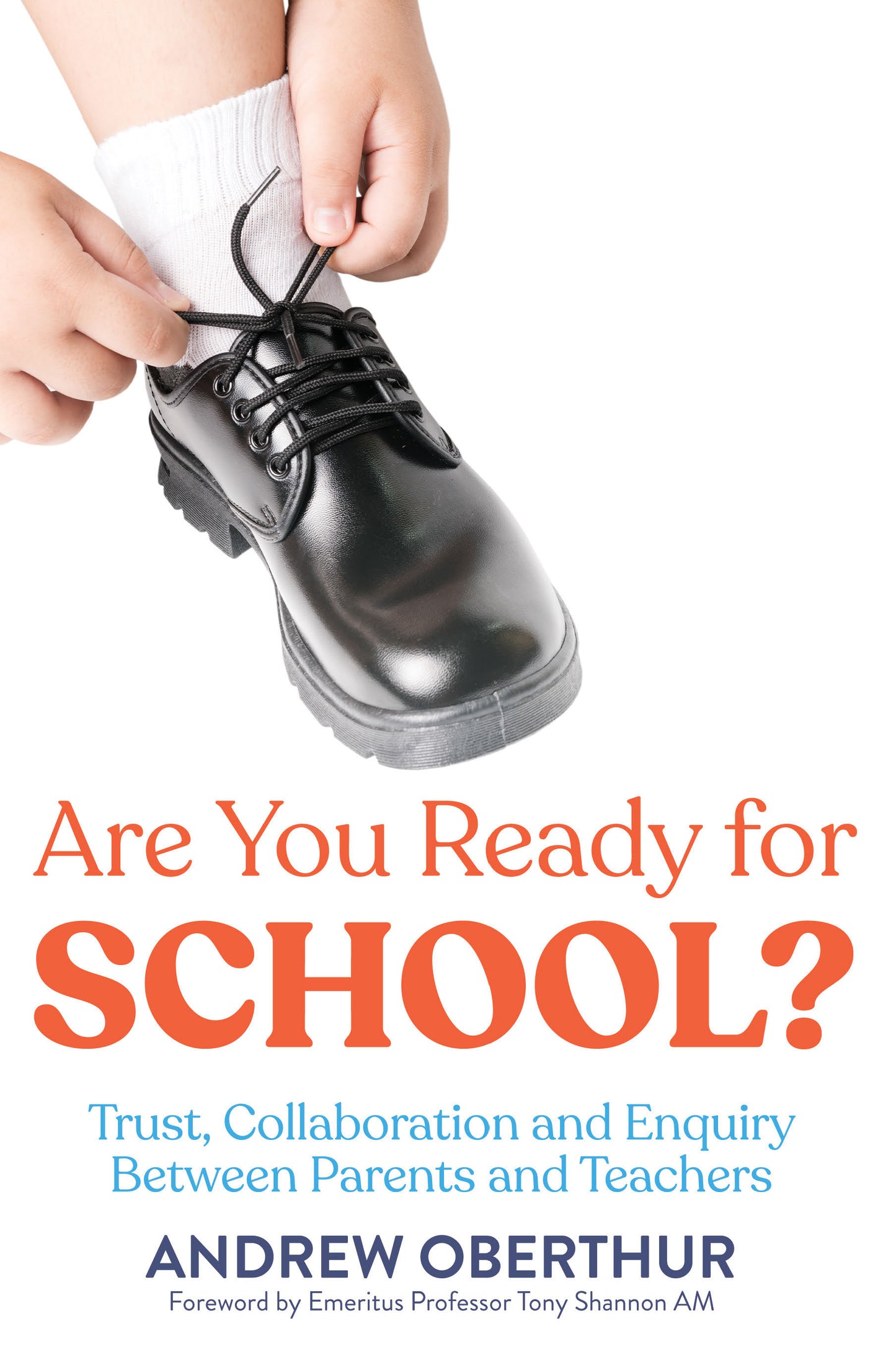 Are You Ready for School? : Trust, Collaboration and Enquiry Between Parents and Teachers