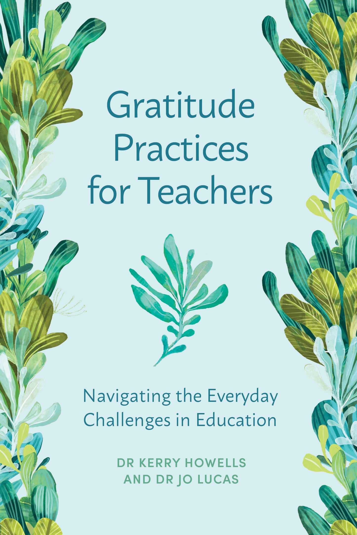 Gratitude Practices for Teachers: Navigating the Everyday Challenges in Education