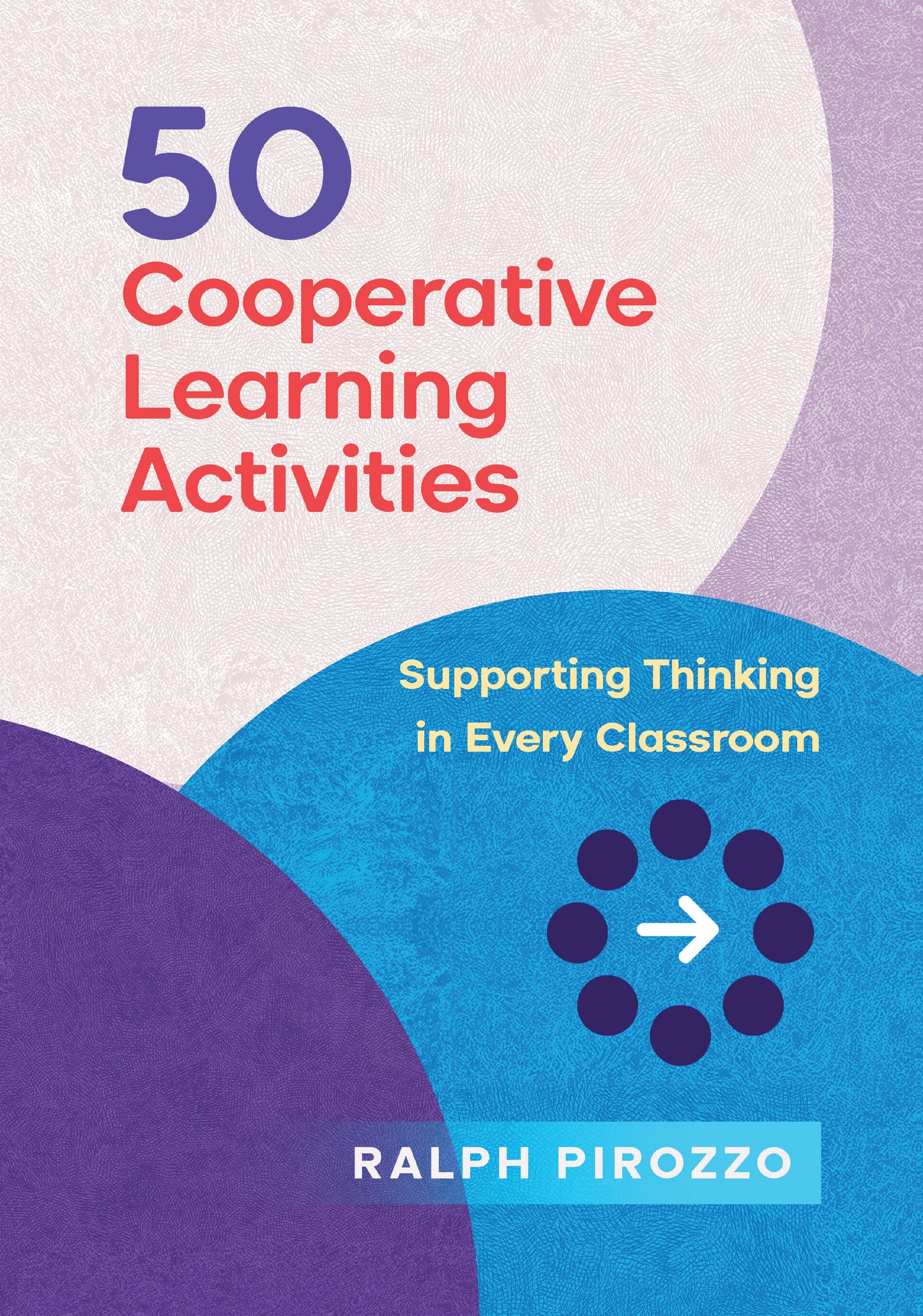 50 Cooperative Learning Activities: Engaging Thinking in Every Classroom