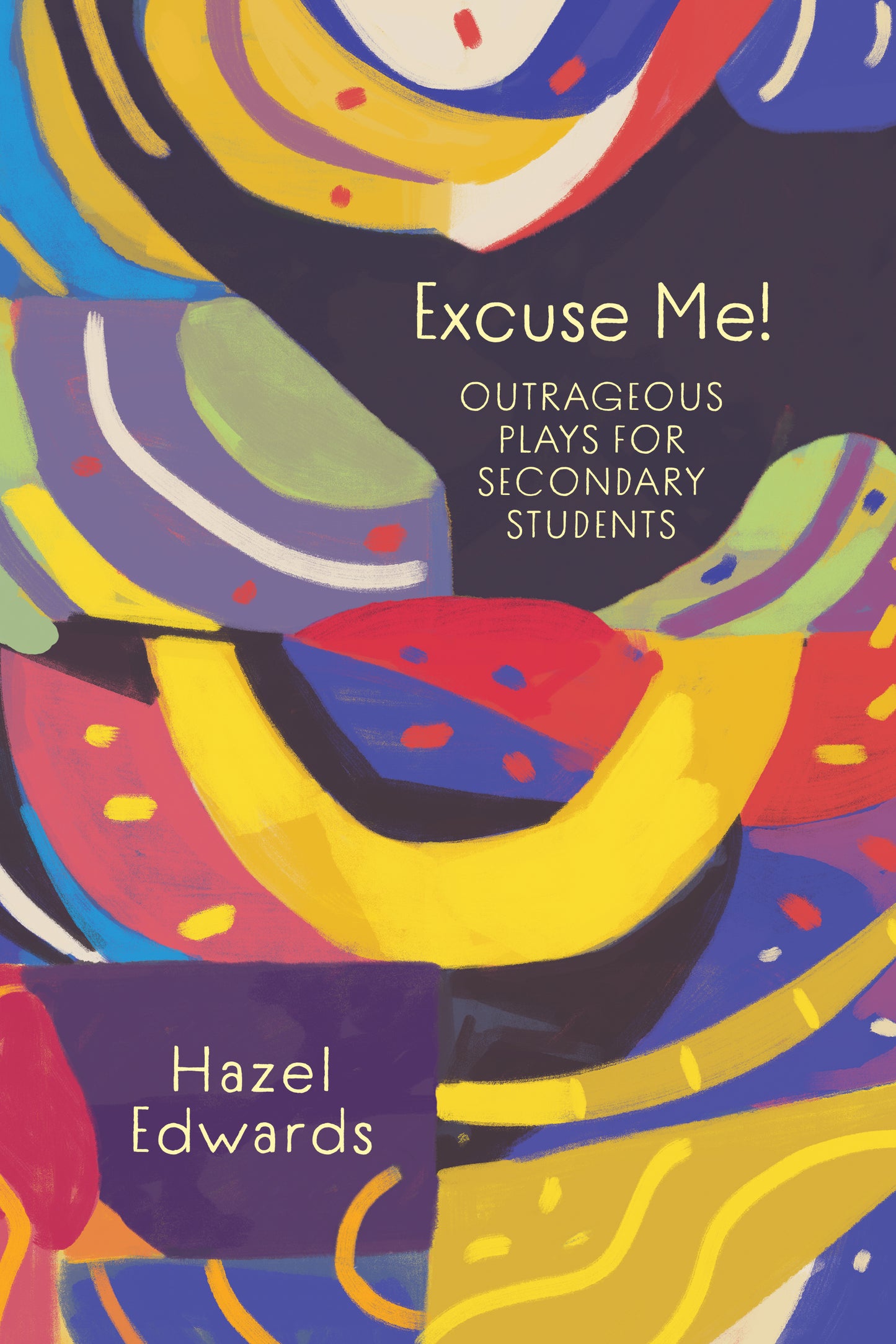 Excuse Me!: Outrageous Plays for Secondary Students