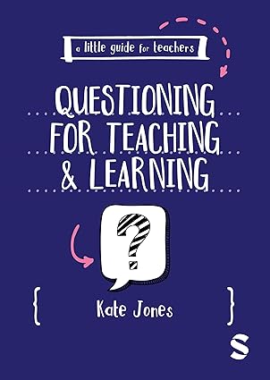 A Little Guide for Teachers: Questioning for Teaching and Learning