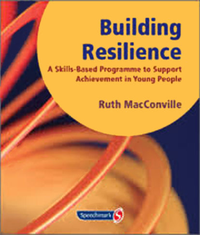 Building Resilience: A Skills-Based Programme to Support Achievement in Young People