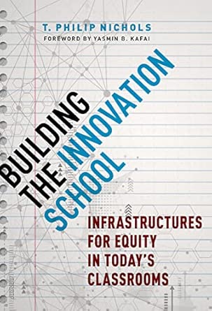 Building the Innovation School: Infrastructures for Equity in Today's Classrooms