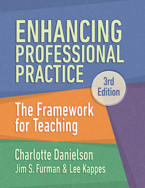 Enhancing Professional Practice: The Framework for Teaching (3rd Edition)