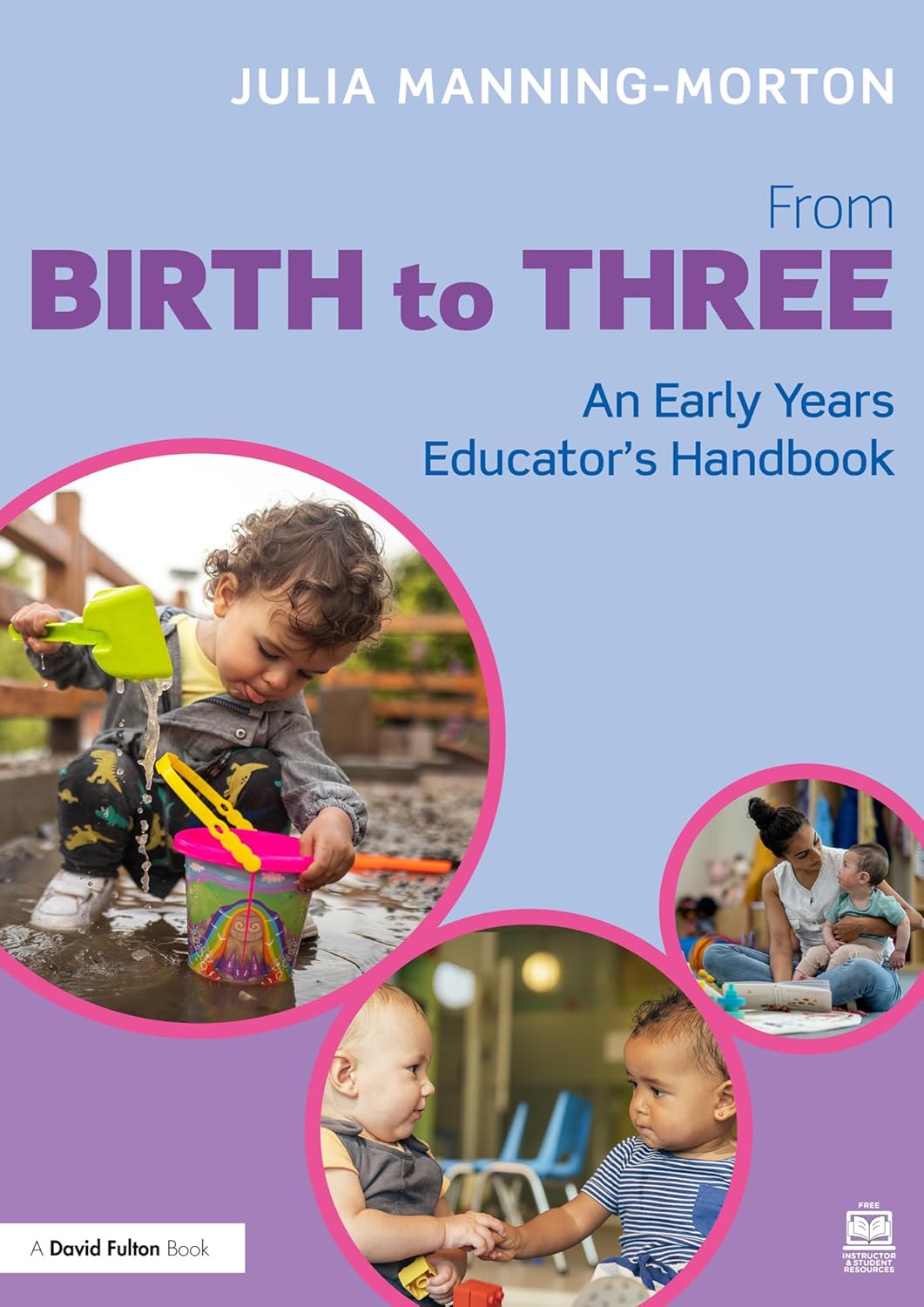 From Birth to Three: An Early Years Educator’s Handbook