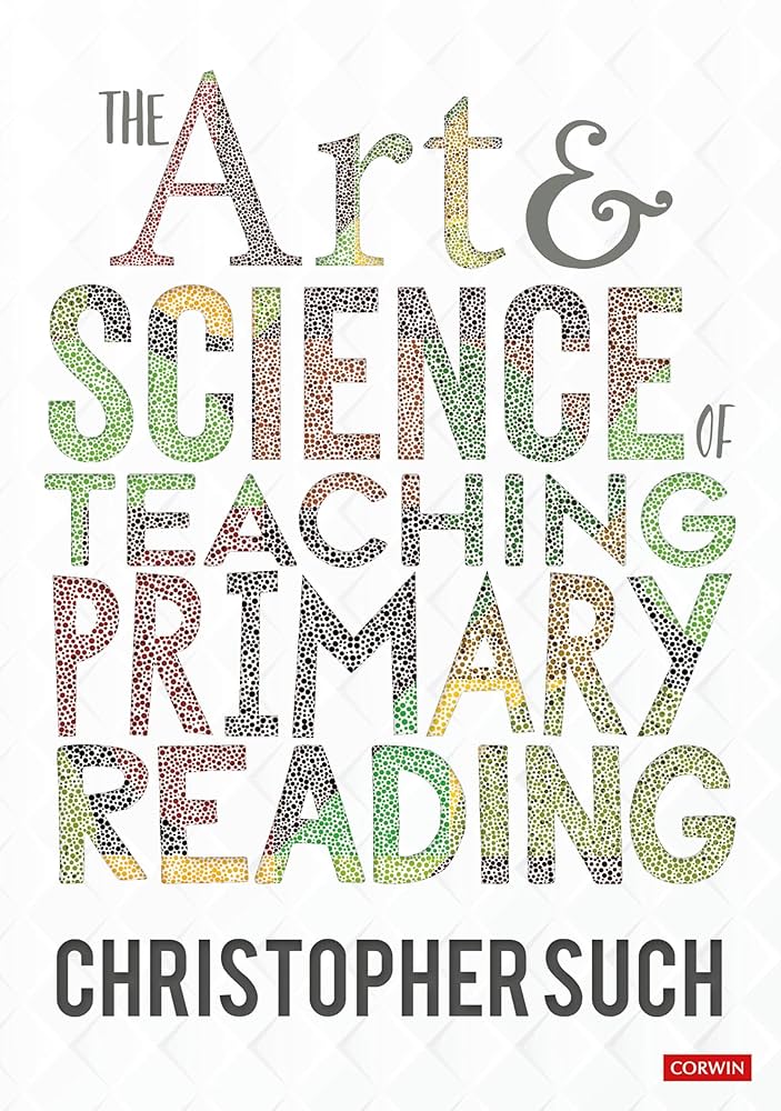 The Art and Science of Teaching Primary Reading