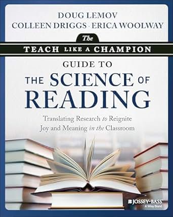 The Teach Like a Champion Guide to the Science of Reading