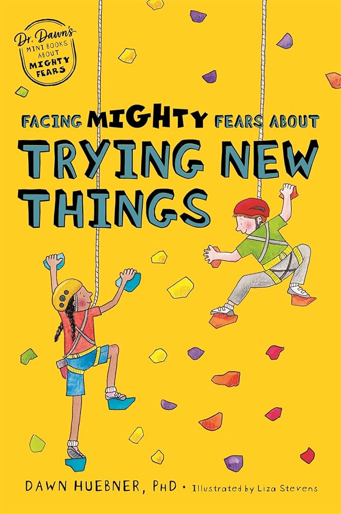 Facing Mighty Fears About Trying New Things