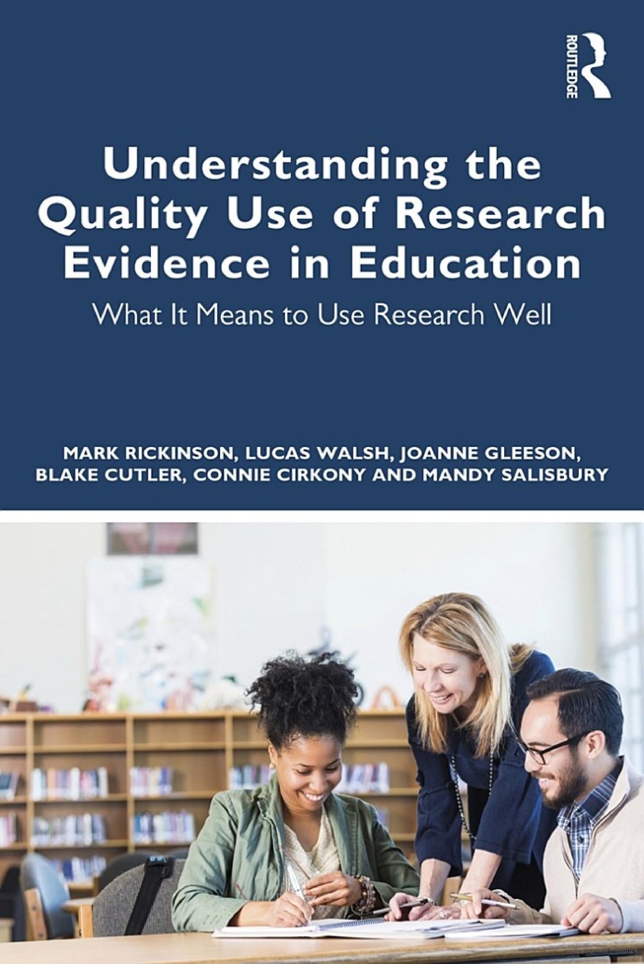 Understanding the Quality Use of Research Evidence in Education