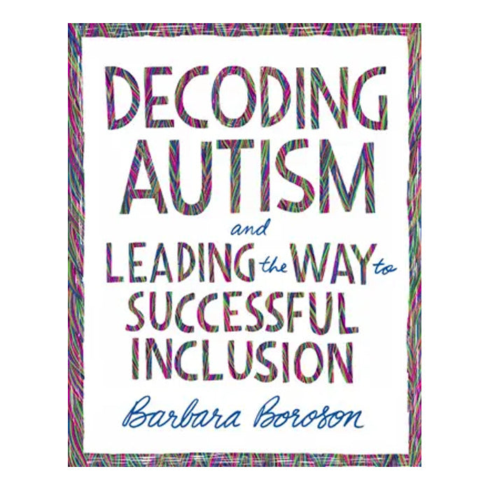 Decoding Autism and Leading the Way to Successful Inclusion