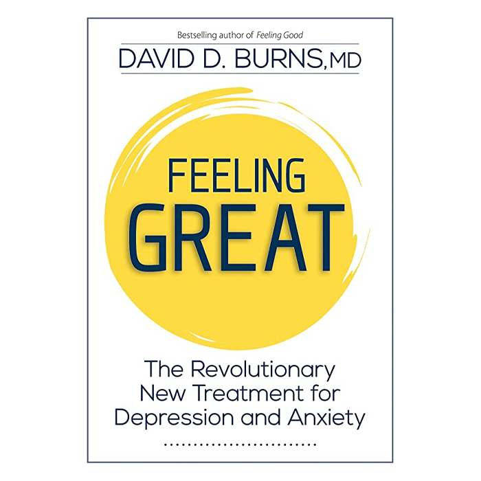 Feeling Great: The Revolutionary New Treatment for Depression and Anxiety