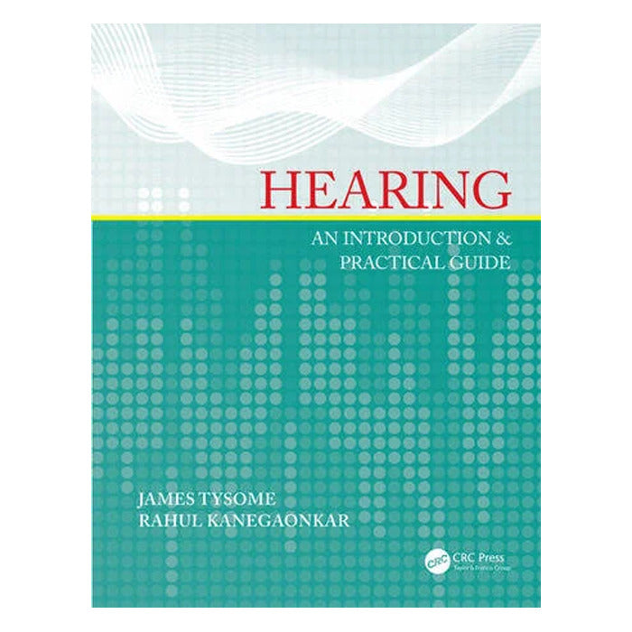Hearing: An Introduction & Practical Guide