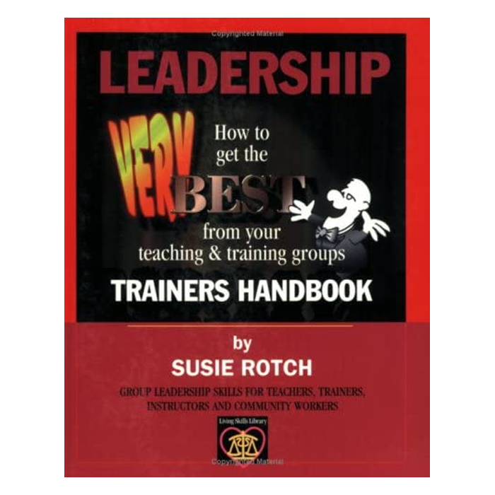 Leadership: How to Get the Very Best from Your Teaching and Training Groups
