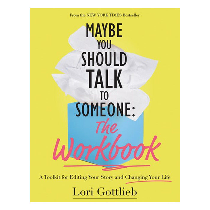 Maybe You Should Talk to Someone: The Workbook