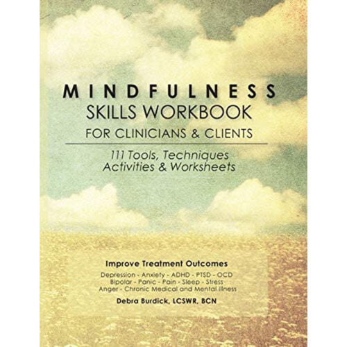 Mindfulness Skills Workbook for Clinicians and Clients