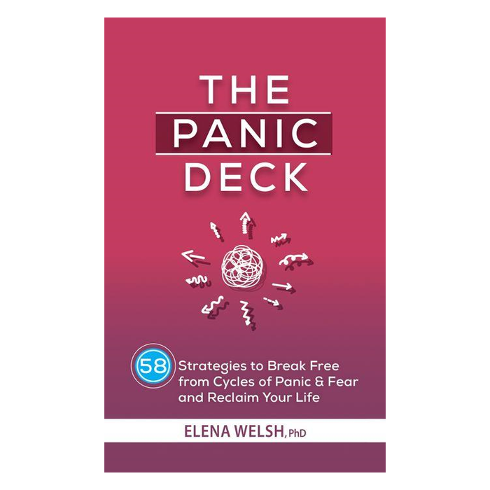 The Panic Deck: 58 Strategies to Break Free from Cycles of Panic & Fear and Reclaim Your Life