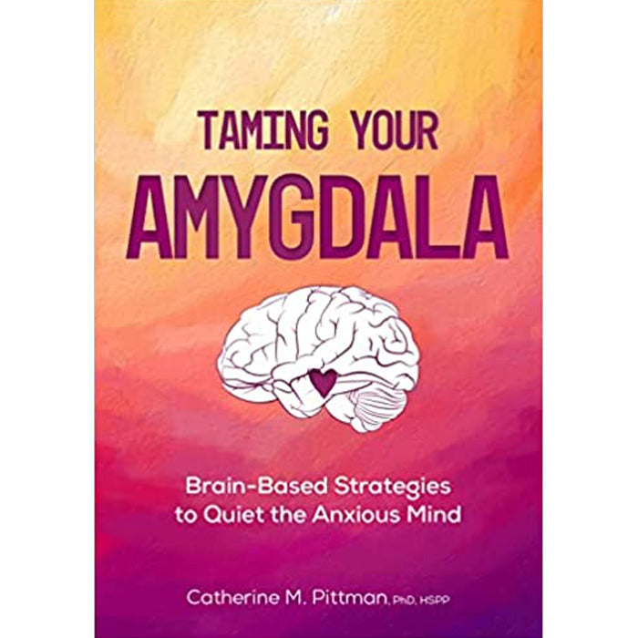 Taming Your Amygdala