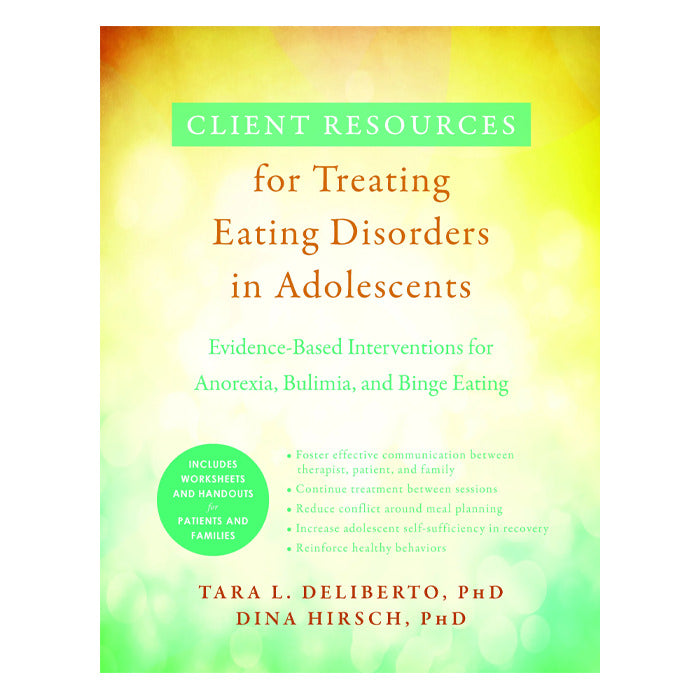 Client Resources for Treating Eating Disorders in Adolescents (eBook)