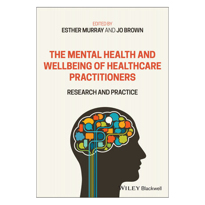 The Mental Health and Wellbeing of Healthcare Practitioners