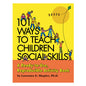 101 Ways to Teach Children Social Skills